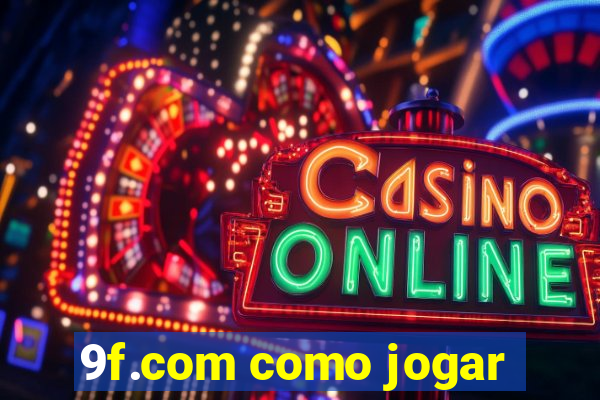 9f.com como jogar